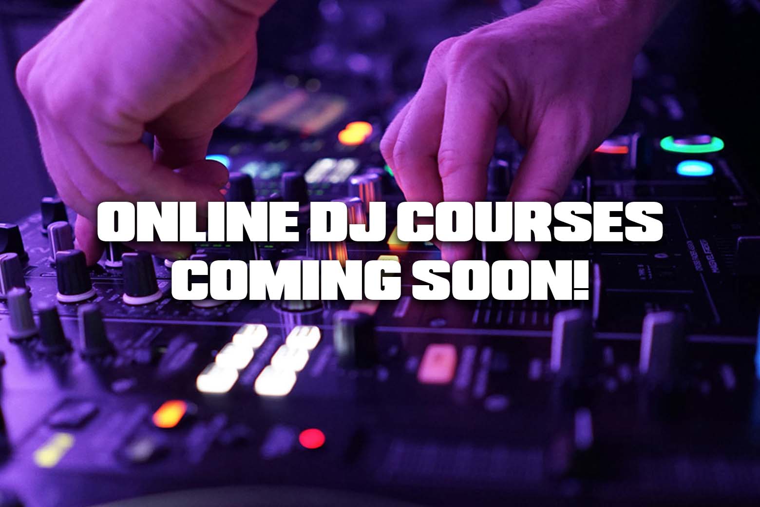 Online DJ Courses Coming Soon